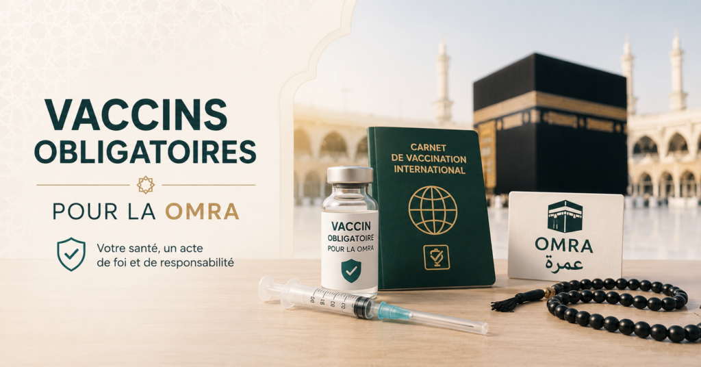 Vaccins obligatoires pour la Omra